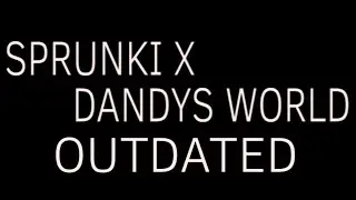 Sprunki x Dandy’s World Mistakes Fixation!