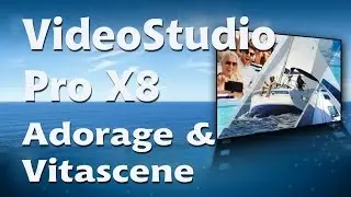 Corel VideoStudio Pro X8, overview Adorage & VitaScene