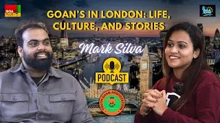 Empowering Goans Abroad : A Conversation with the President of Youth Goan Association UK| Episode 38