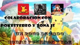 ★Hablando Un Poco De Pokemon XYZ Con Pokestereo Y Zona JS★