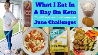 What I Eat In A Day on Lazy Keto🍪Lets Talk About June Challenges!