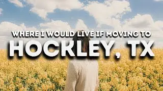 Where I would live if moving to Hockley, Texas&hellip;
