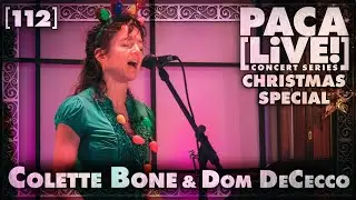 Christmas Music w/ Colette Bone & Dom DeCecco &bull; PACA [LiVE!] Concert Series [112]