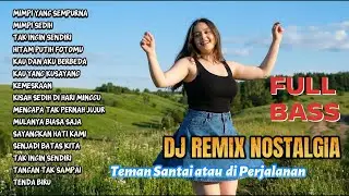 DJ Remix Nostalgia 90s 2000s | Full Bass Enak Didengar