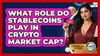 What Role Do Stablecoins Play In Crypto Market Cap? - Crypto Simplified for Seniors