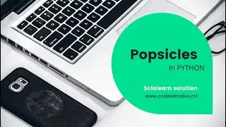 Popsicles code_coach sollution Using Python || Sololearn