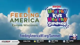 Feeding America kicks off healthy summer lunch program for kids