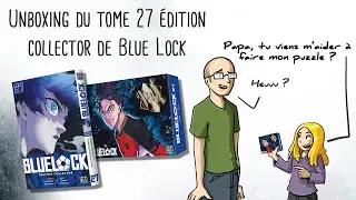 unboxing de  L&rsquo;&eacute;dition collector du Tome 27 de Blue Lock