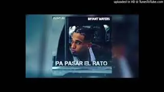 Bryant Myers - Pa Pasar El Rato