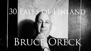 Bruce Oreck / 30 Fates of Finland- haastattelu