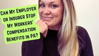 Can My Employer or Insurer Stop My Workers' Compensation Benefits in PA?