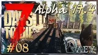 7 Days To Die Alpha 17.4 ☢️ Уровень Insane! ►ч.08 - Стройка