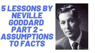 5 Lessons by Neville Goddard. Chapter 2 - Assumptions Harden Into Facts