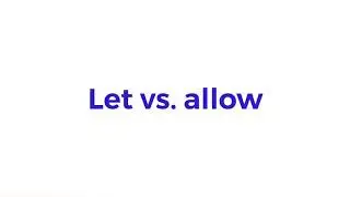 Let vs. allow