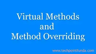 Virtual Methods in C# | Method Overriding in C# | Tech Point Fundamentals #techpointfundamentals
