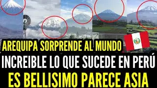 ¡ES BELLÍSIMO! 😍 El mundo IMPRESIONADO por lo que sucede en AREQUIPA – PERÚ: el MISTI