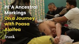 Frank: PE&rsquo;A Ancestral Markings - On a Journey with Poasa Alaifea