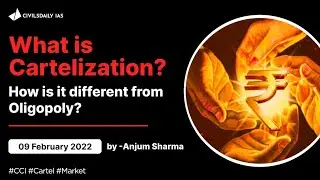 What is a Cartel OR Cartelization? || How do they Operate? Different From Oligopoly & Monopoly #UPSC