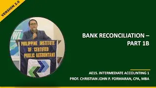 FAR. Bank Reconciliation Part 1B (Ref: Valix, Millan, Asuncion, Ngina and Escala)
