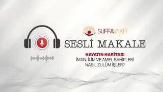 Hayatın Haritası - T&uuml;m B&ouml;l&uuml;mleri | Suffa Vakfı