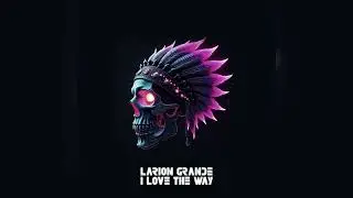 Larion Grande - I Love The Way (Apache Records)
