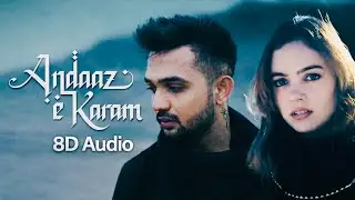 Andaaz-e-Karam ⚡️| 8D Audio Song 🎧 | Use Headphones | Shivyal Music 🎧 
