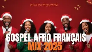 Noël Afro Gospel en Feu 2025 🎄 | Louange & Adoration Puissantes – Voix du Royaume