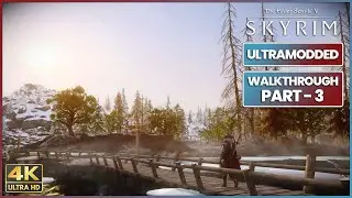 SKYRIM SE Ultra Modded 4K Gameplay Part - 3 : Best Next Gen Graphics
