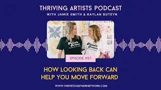 57. How Looking Back Can Help You Move Forward