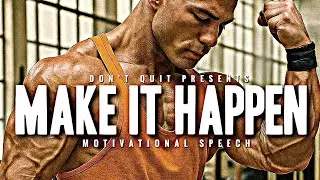 MAKE IT HAPPEN - 1 HOUR Motivational Speech Video | Gym Workout Motivation 