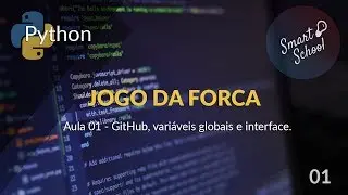 Jogo da forca com Python  -  GitHub, vari&aacute;veis globais e interface  #01