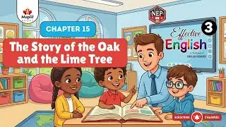 The Story of the Oak and the Lime Tree | Chapter 15 | English Reader Class 3 | Maple Books