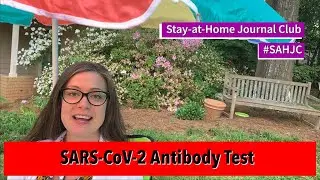 Stay-at-Home Journal Club #5 - SARS-CoV-2 Antibody Test | #SAHJC