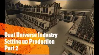 Dual Universe Industry - Setting up a production line