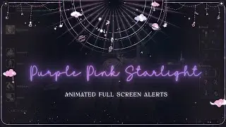 Purple Pink Starlight Celestial Animated Full Screen Stream Twitch Alerts