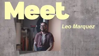 Meet Leo Marquez