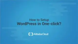 How to setup WordPress in one click with Alibaba Cloud