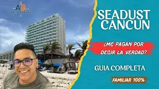 Seadust Cancun Increible Family Resort ¿Vale la pena?