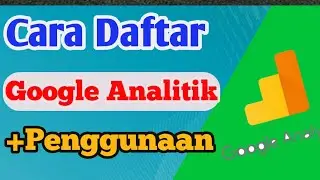 🔵Cara Daftar Google Analitik Dan Mengunakannya Di Blog