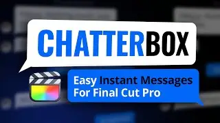 Introducing Chatterbox: Instant Messaging for Final Cut Pro