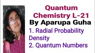 Quantum Chemistry L-21- Radial Probability Density & Quantum Numbers #chemistry