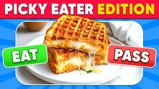 EAT or PASS 🍕🤢 Picky Eaters Food Challenge 🤤 Would You Rather Eat This?