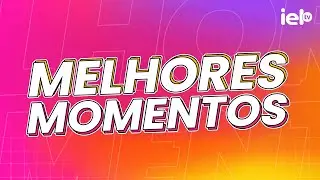 MELHORES MOMENTOS IELTV