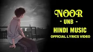 Noor - UNB | Official Lyrics Video | ft. Kusho Records
