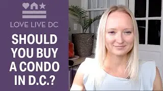 Why It&rsquo;s a Good Time To Buy D.C. Condos