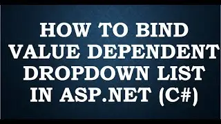 How to bind value dependent dropdown list