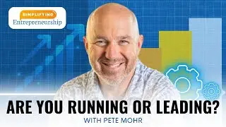 EP198: From Operator to Owner: Mastering the Art of Business Transition with Pete Mohr