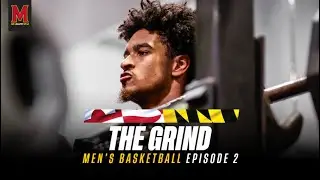 Maryland Men's Basketball | The Grind | Episode 2