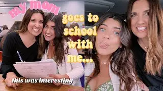 my mom goes to high school with me for a day...