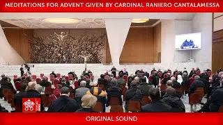 December 03 2021,  Meditations for Advent given by Cardinal Raniero Cantalamessa, O.F.M. Cap.